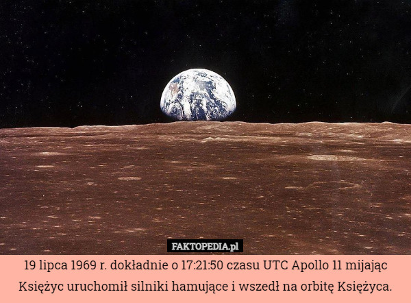 19 lipca 1969 r. dokładnie o 17:21:50 czasu UTC Apollo 11 mijając Księżyc