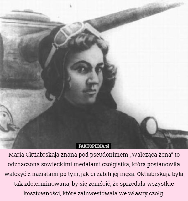 Maria Oktiabrskaja znana pod pseudonimem „Walcząca żona” to odznaczona sowieckimi...