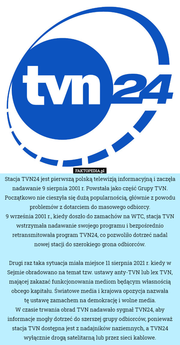 Stacja TVN24 jest pierwszą polską telewizją informacyjną i zaczęła nadawanie