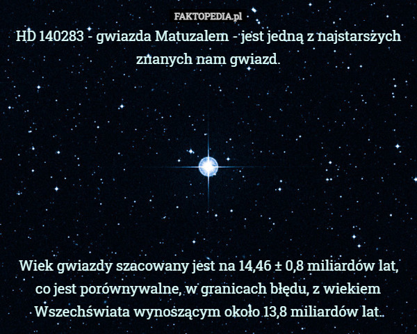 HD 140283 - gwiazda Matuzalem - jest jedną z najstarszych znanych nam...