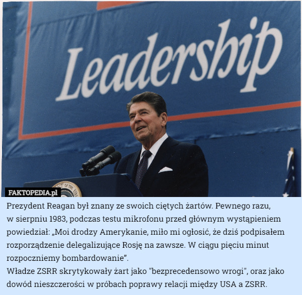 Prezydent Reagan był znany ze swoich ciętych żartów. Pewnego razu, w sierpniu...