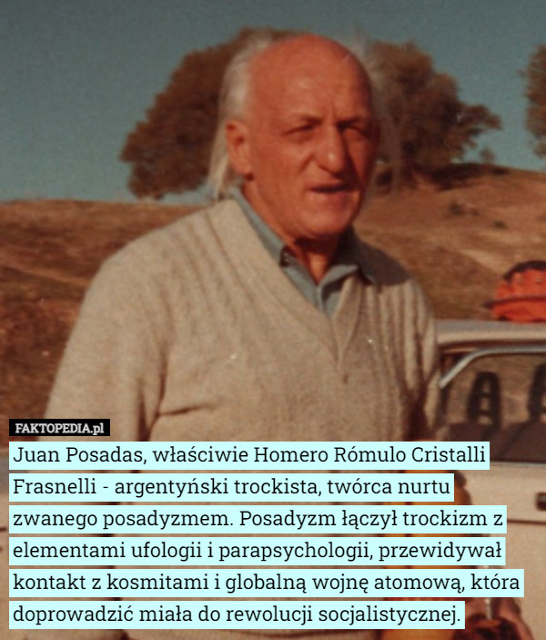 Juan Posadas, właściwie Homero Rómulo Cristalli Frasnelli - argentyński...