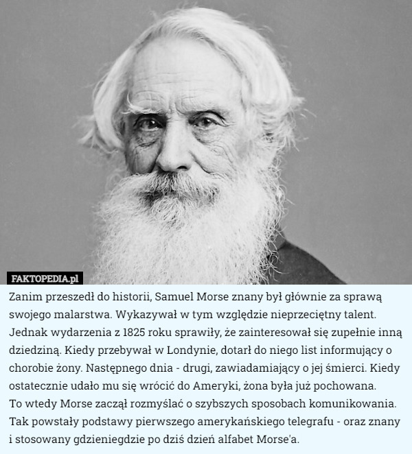 Zanim przeszedł do historii, Samuel Morse znany był głównie za sprawą swojego...
