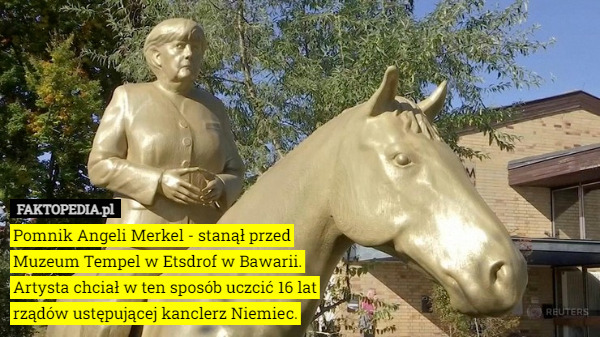 Pomnik Angeli Merkel - stanął przed Muzeum Tempel w Etsdrof w Bawarii. Artysta