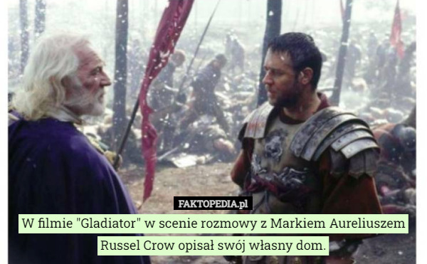 W filmie "Gladiator" w scenie rozmowy z Markiem Aureliuszem Russel...