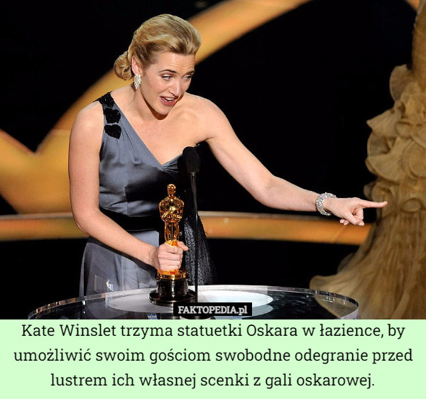 Kate Winslet trzyma statuetki Oskara w łazience, by umożliwić swoim gościom