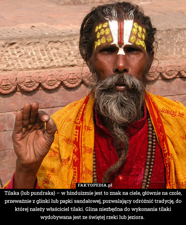 Tilaka (lub pundraka) – w hinduizmie jest to znak na ciele, głównie na czole,