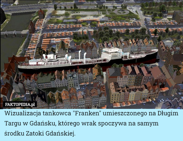 Wizualizacja tankowca "Franken" umieszczonego na Długim Targu