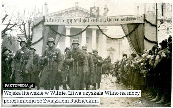 Wojska litewskie w Wilnie. Litwa uzyskała Wilno na mocy porozumienia ze...