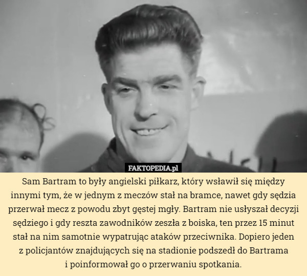 Sam Bartram to były angielski piłkarz, który wsławił się między innymi tym...