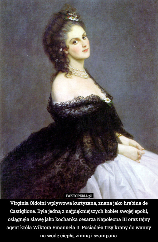 Virginia Oldoini wpływowa kurtyzana, znana jako hrabina de Castiglione.