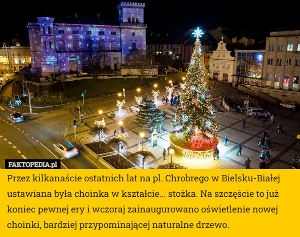 Przez kilkanaście ostatnich lat na pl. Chrobrego w Bielsku-Białej ustawiana...