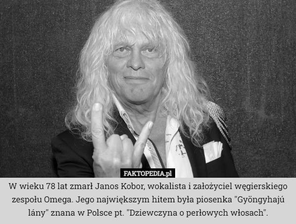 W wieku 78 lat zmarł Janos Kobor, wokalista i założyciel węgierskiego zespołu...