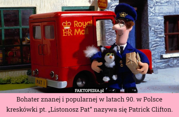 Bohater znanej i popularnej w latach 90. w Polsce kreskówki pt. „Listonosz...