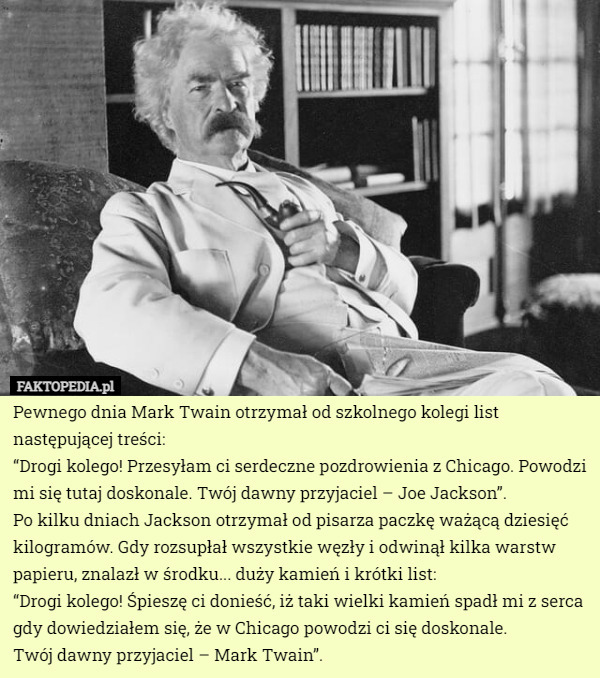 Pewnego dnia Mark Twain otrzymał od szkolnego kolegi list następującej treści: