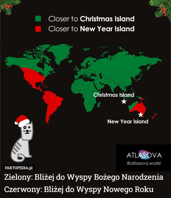 Zielony: Bliżej do Wyspy Bożego Narodzenia
Czerwony: Bliżej do Wyspy Nowego