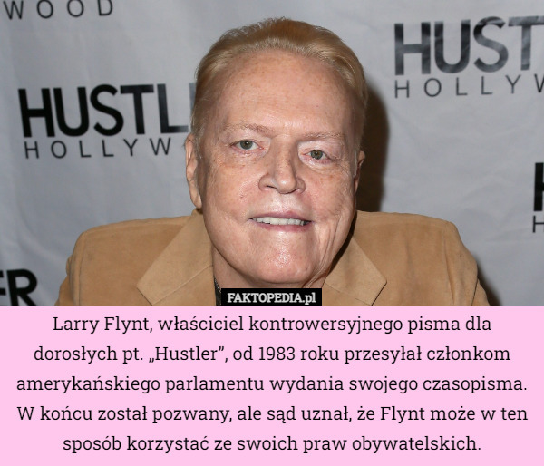 Larry Flynt, właściciel kontrowersyjnego pisma dla dorosłych pt. „Hustler”...