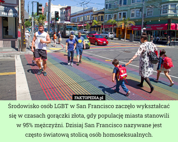 Środowisko osób LGBT w San Francisco zaczęło wykształcać się w czasach gorączki...