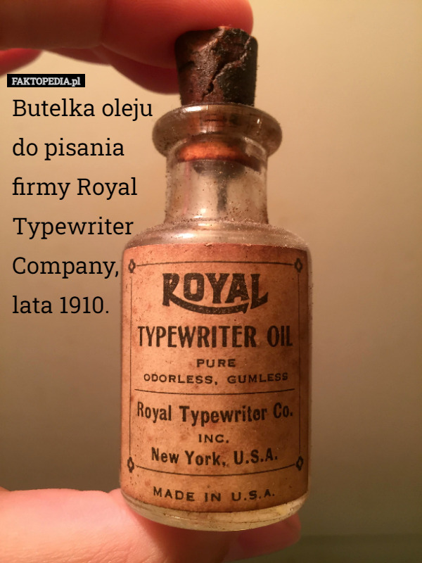 Butelka oleju 
do pisania
 firmy Royal
 Typewriter 
Company, 
lata 1910.