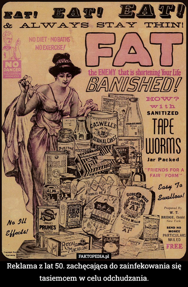 Reklama z lat 50. zachęcająca do zainfekowania się tasiemcem w celu...