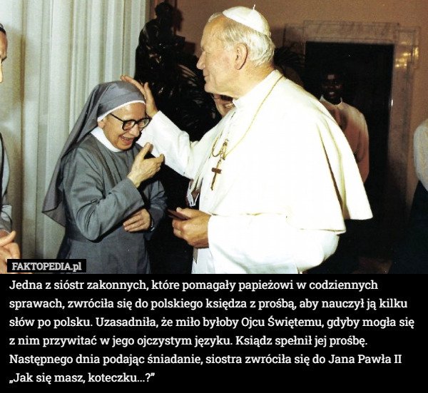 Jedna z sióstr zakonnych, które pomagały papieżowi w codziennych sprawach,