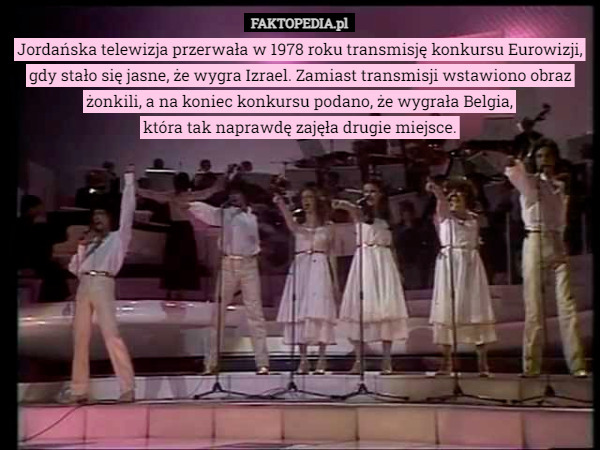 Jordańska telewizja przerwała w 1978 roku transmisję konkursu Eurowizji...