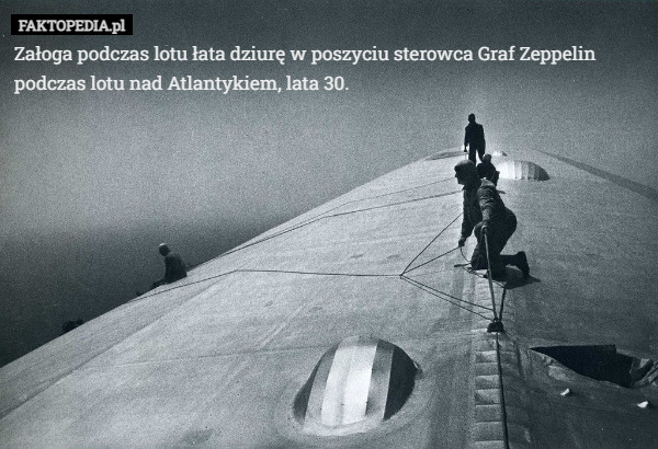 Załoga podczas lotu łata dziurę w poszyciu sterowca Graf Zeppelin podczas