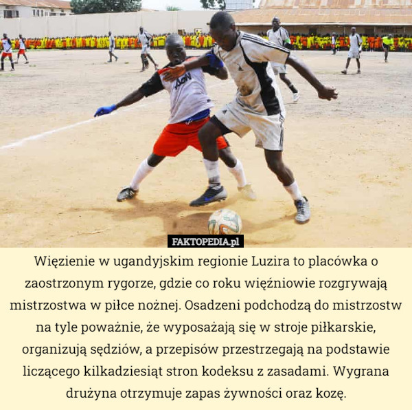 Więzienie w ugandyjskim regionie Luzira to placówka o zaostrzonym rygorze...