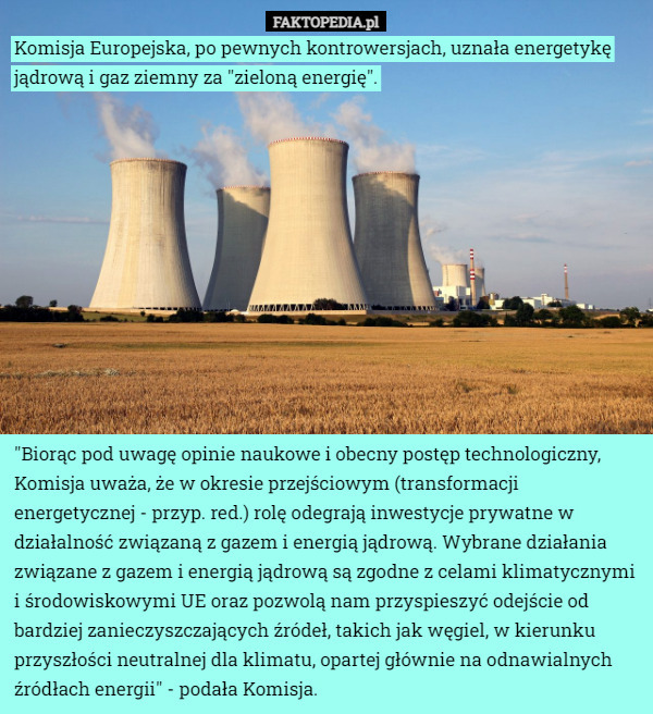Komisja Europejska, po pewnych kontrowersjach, uznała energetykę jądrową...