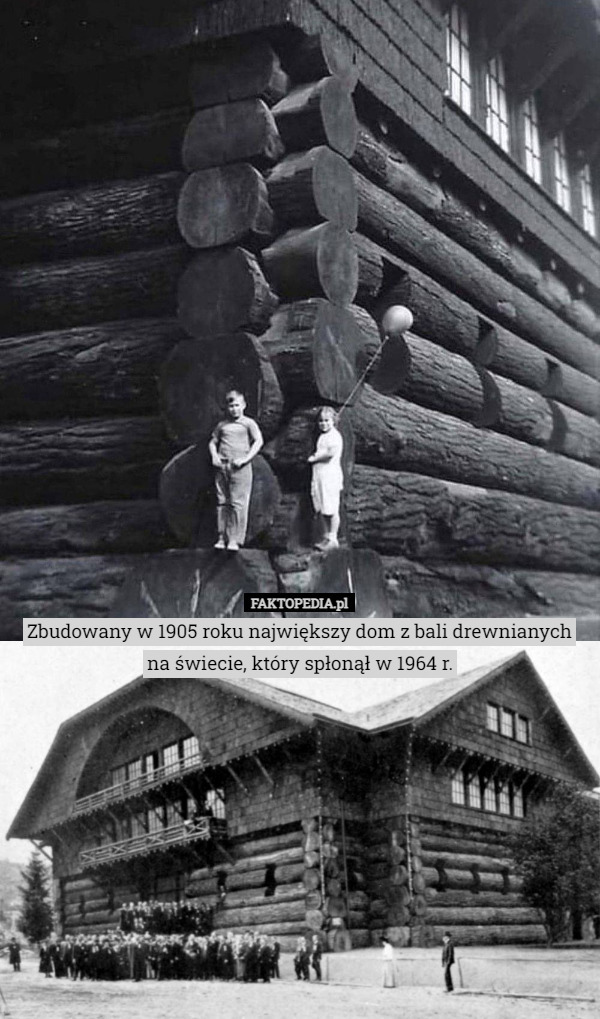 Zbudowany w 1905 roku największy dom z bali drewnianych na świecie, który