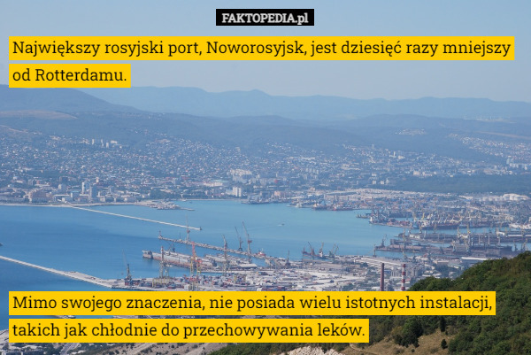 Największy rosyjski port, Noworosyjsk, jest dziesięć razy mniejszy od...