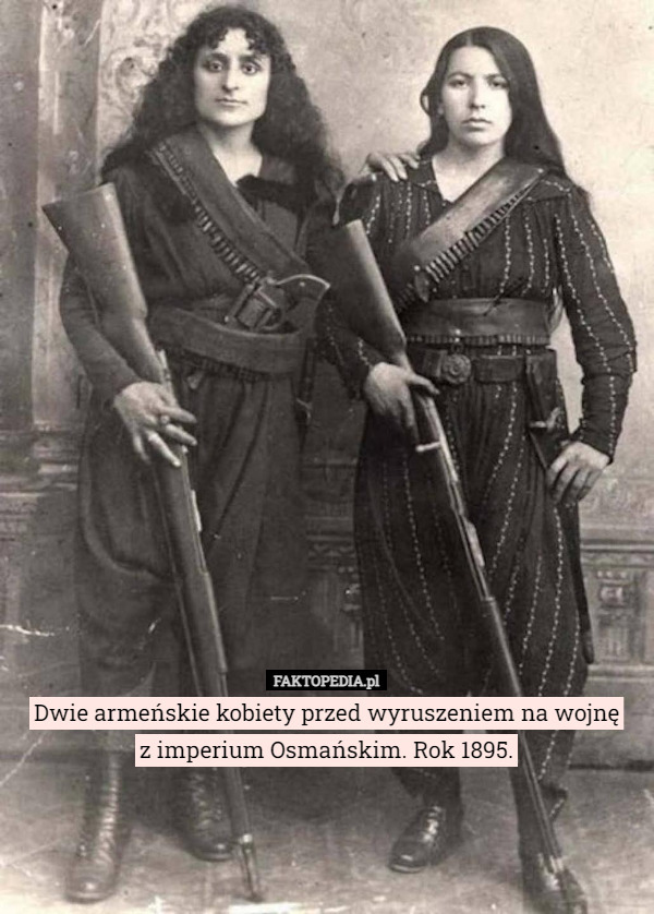 Dwie armeńskie kobiety przed wyruszeniem na wojnę
z imperium Osmańskim.