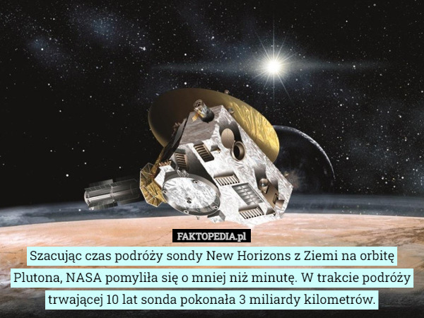 Szacując czas podróży sondy New Horizons z Ziemi na orbitę Plutona, NASA...