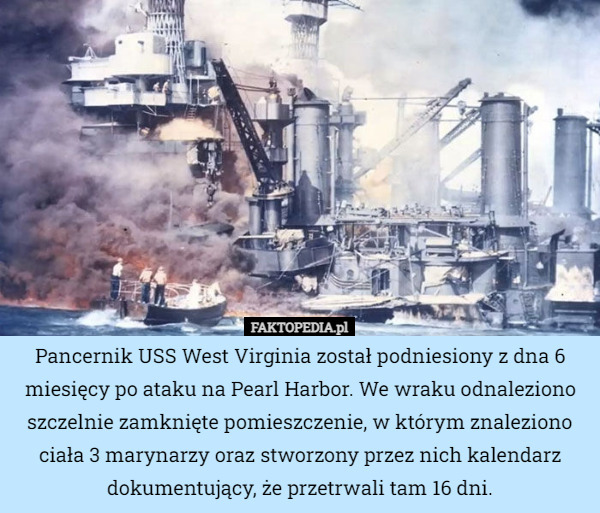 Pancernik USS West Virginia został podniesiony z dna 6 miesięcy po ataku...
