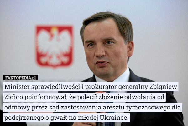 Minister sprawiedliwości i prokurator generalny Zbigniew Ziobro poinformował...
