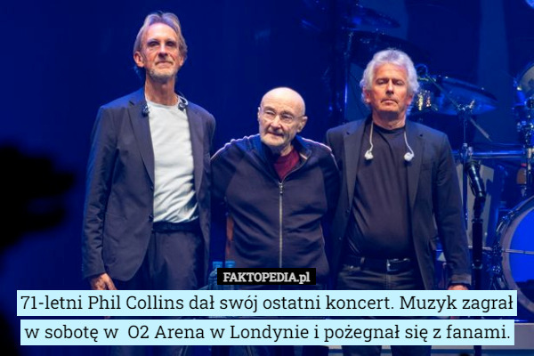 71-letni Phil Collins dał swój ostatni koncert. Muzyk zagrał w sobotę w