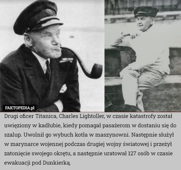 Drugi oficer Titanica, Charles Lightoller, w czasie katastrofy został uwięziony