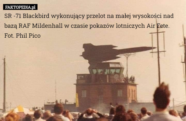 SR -71 Blackbird wykonujący przelot na małej wysokości nad bazą RAF Mildenhall...
