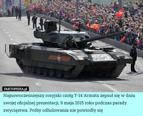 Najnowocześniejszy rosyjski czołg T-14 Armata zepsuł się w dniu swojej oficjalnej