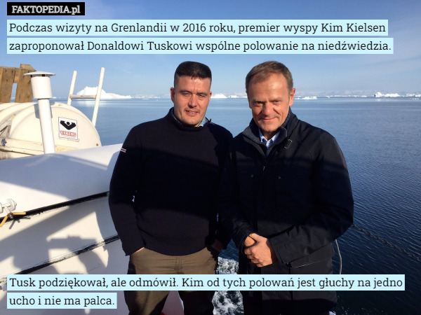 Podczas wizyty na Grenlandii w 2016 roku, premier wyspy Kim Kielsen zaproponował...