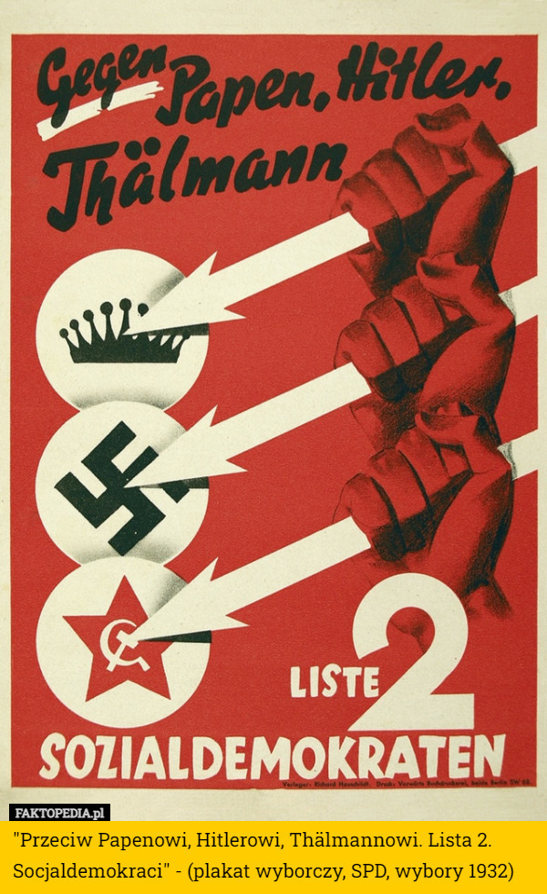 "Przeciw Papenowi, Hitlerowi, Thälmannowi. Lista 2. Socjaldemokraci"...