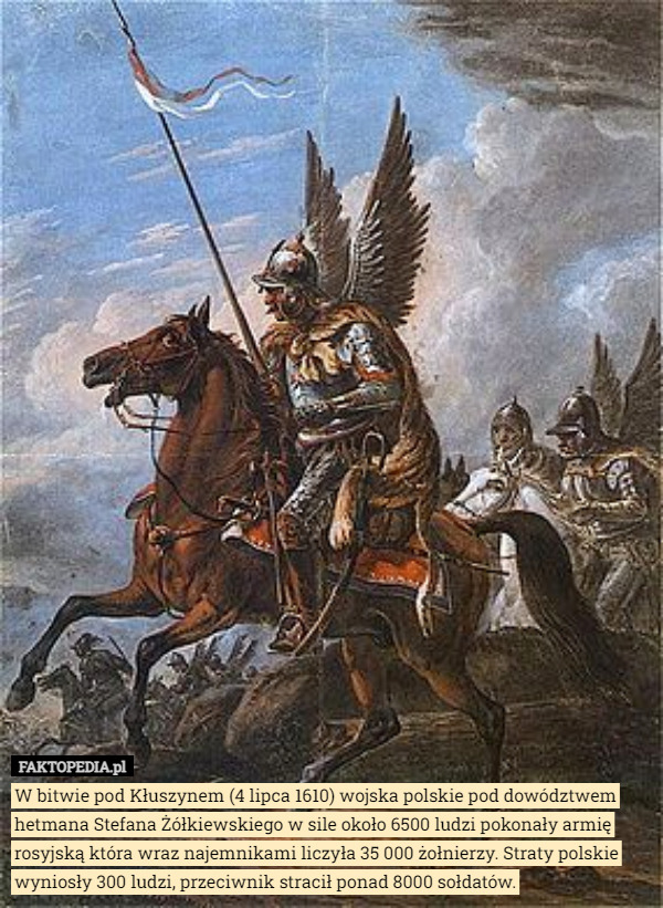 W bitwie pod Kłuszynem (4 lipca 1610) wojska polskie pod dowództwem hetmana...