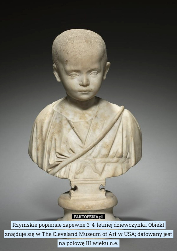 Rzymskie popiersie zapewne 3-4-letniej dziewczynki. Obiekt znajduje się