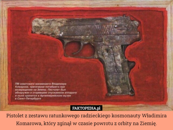 Pistolet z zestawu ratunkowego radzieckiego kosmonauty Władimira Komarowa...