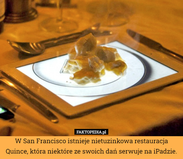 W San Francisco istnieje nietuzinkowa restauracja Quince, która niektóre