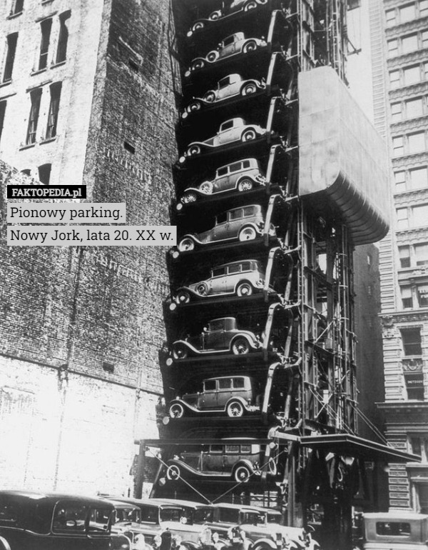 Pionowy parking.
Nowy Jork, lata 20. XX w.