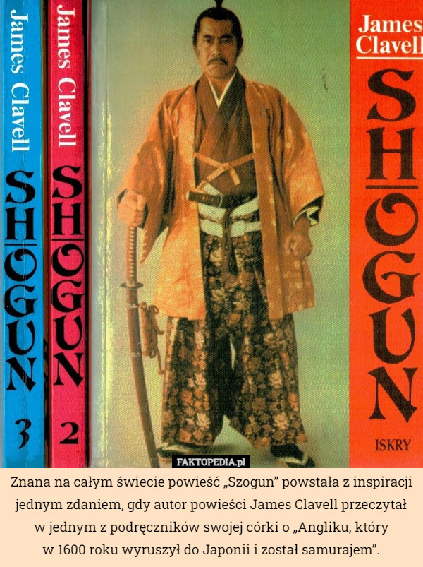 Znana na całym świecie powieść „Szogun” powstała z inspiracji jednym zdaniem...