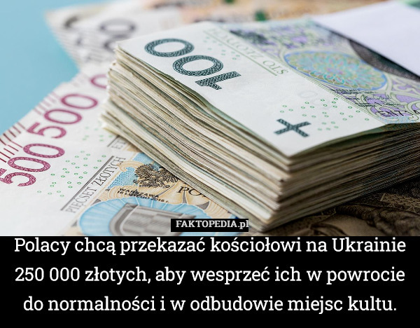 Polacy chcą przekazać kościołowi na Ukrainie 250 000 złotych, aby wesprzeć