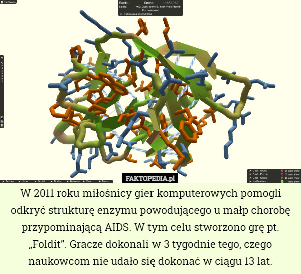 W 2011 roku miłośnicy gier komputerowych pomogli odkryć strukturę enzymu...
