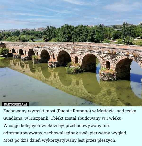 Zachowany rzymski most (Puente Romano) w Meridzie, nad rzeką Guadiana...